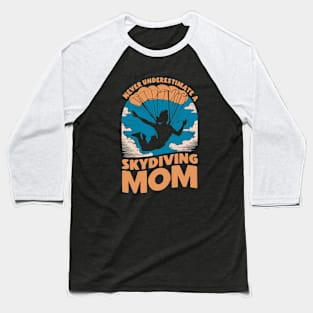 Never Underestimate A Skydiving Mom. Funny Baseball T-Shirt